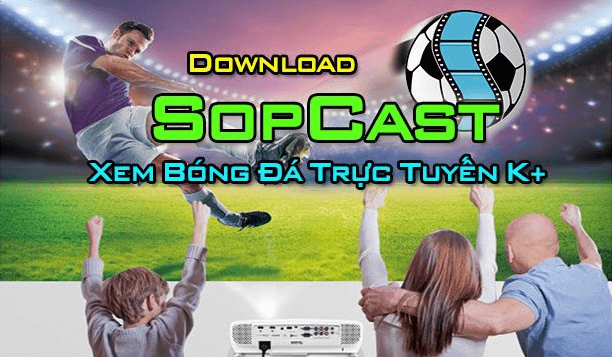 Download Sopcast - Phần mềm xem bóng đá miễn phí