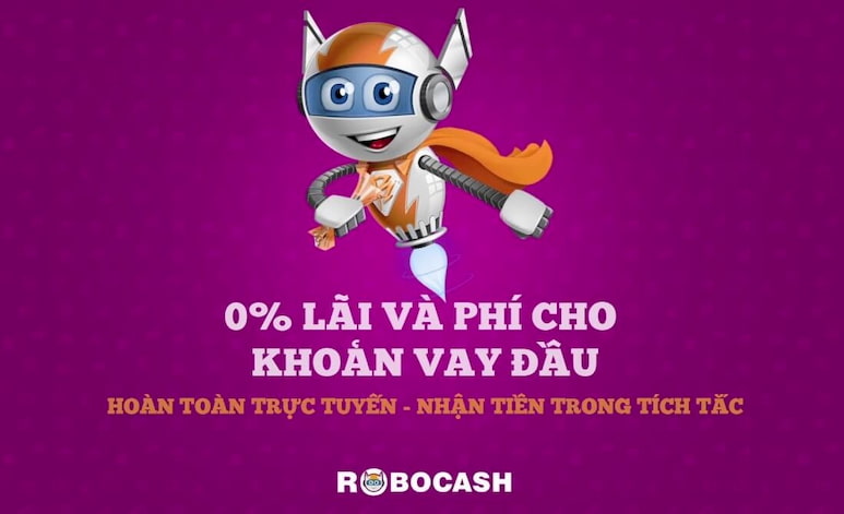 Robocash - Vay tiền Robocash 10 triệu chỉ CMND lãi suất 0%