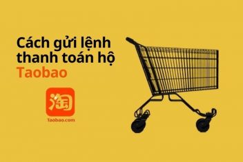 cách gửi lệnh thanh toán hộ taobao