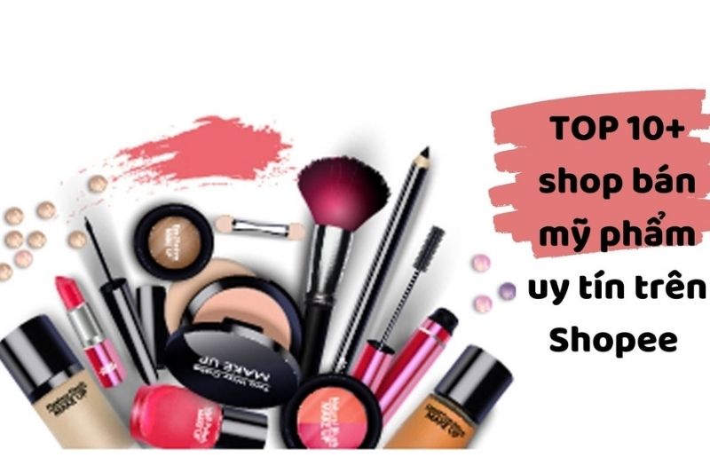 các shop bán mỹ phẩm nội địa trung uy tín trên shopee